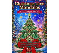 Christmas Tree Mandalas Coloring Book: A Relaxing Coloring Book with Festive Mandala Designs for Stress Relief and Creative Joy