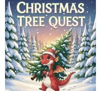 Christmas Tree Quest: A Dragon Tale (A Dragon Tale Series)