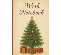 Christmas tree Work Notebook: Christmas Writing Notebook for Holiday Ideas, Gift Planning, Meal Prep, Journaling, and Winter Memories