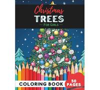 Christmas Trees Coloring Book for Girls: 50 Pages of Charming Tree Illustrations for Girls