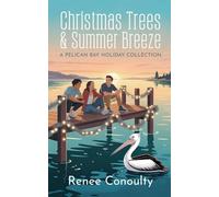 Christmas Trees & Summer Breeze: A Pelican Bay Holiday Collection