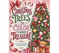 Christmas Trees to Color and Treasure: A Cozy Christmas Coloring Book with Beautiful Holiday Quotes, Unique Festive Trees, and Bold, Relaxing Designs
