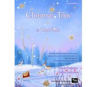 Christmas Trios for Three Flutes: 23 Traditional Christmas Carols arranged especially for three flutes of Grades 3 - 5 standard. All in easy keys.