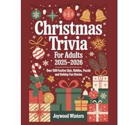 Christmas Trivia For Adults 2025-2026: Over 500 Festive Quiz, Riddles, Puzzle and Holiday Fun Stories