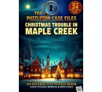 Christmas Trouble in Maple Creek: A Penelope Puzzleton Puzzle Adventure (The Peculiar Case Files of Penelope Puzzleton)