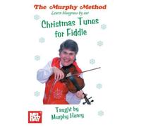 Christmas Tunes for Fiddle Learn Bluegrass by Ear by Murphy Method by Murphy Henry