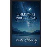 Christmas Under the Stars: A Celestial Holiday Guide