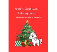 Christmas Unicorn Coloring Book: Color the Season with Enchanted Unicorn Joy
