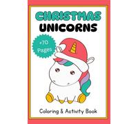 Christmas Unicorns Coloring & Activity Book for Kids - 70+ Magical Pages