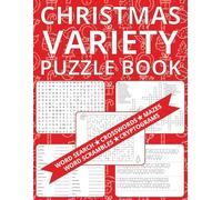 Christmas Variety Puzzle Book: Sections of Word Search Puzzles, Crosswords, Word Scrambles, Cryptograms, and a Handful of Relaxing Mazes