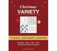 Christmas Variety Puzzle Book: Word Search, Sudoku, Kakuro and Mazes - 110 Large Print Puzzles, Every Puzzle Verified, Full Solutions Included