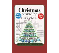 Christmas Variety Puzzles: Variety Puzzle Book With Easy to Read Print about Christmas, Winter, Holidays and More | 6x9 inches, 122 pages | 50+ Puzzles...Gift for Vacations, Holidays and Relaxation