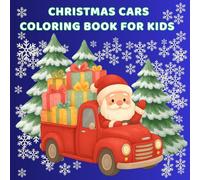 Christmas Vehicles Coloring Book for Kids: Easy and Cute Holiday Cars, Trucks, Trains, and Santa’s Sleigh - Fun Transportation Coloring Pages for Toddlers and Kids Ages 4-8