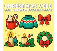 Christmas Vibe Bold and easy coloring book: Simple & Bold Christmas Coloring Designs - Easy Holiday Pages for Kids, Seniors, Beginners & Relaxation