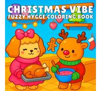Christmas Vibe: Fuzzy Hygge Christmas Cozy Holiday Coloring Book for Adults & Teens Featuring Adorable Winter Animals, Warm Scenes & Festive Comfort for Stress Relief
