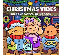 Christmas Vibes: A Cozy, Bold & Easy Holiday Coloring Book for Kids and Adults. A fun and relaxing coloring journey through cheerful snowmen, gifts, and twinkling lights