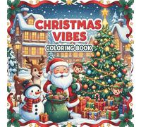 Christmas Vibes Coloring Book: 52 Cozy, Hand-Drawn Holiday Designs for Relaxation, Joy & Family Fun: Big, Bold, and Easy-to-Color Christmas Pages • ... Therapy with Santa, Snowmen, Reindeer & More!