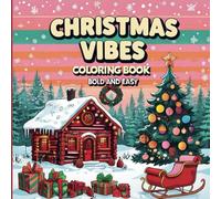 Christmas Vibes Coloring Book Bold and Easy: Festive and Fun Holiday Designs for All Ages