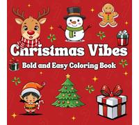 Christmas Vibes: Easy and Bold Coloring Book for Kids: Bold and Easy Christmas Coloring Book for Toddlers and Preschoolers Ages 2-5 | Fun Holiday ... with Santa, Reindeer, Snowmen, Gifts & More