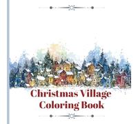 Christmas Village Coloring Book (Christmas Coloring Books, Trace & Color Books & Christmas Stories)