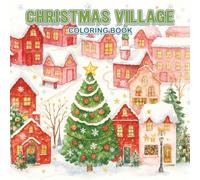 Christmas Village Coloring Book: Holiday Season Designs For Relaxation and Joy