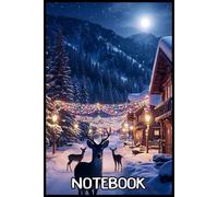 Christmas Village Notebook: Lined Journal for Writing, Note Taking, Planning, and Creative Ideas - 6x9” with 110 Ruled Pages