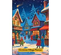 Christmas Village Planner: Holiday Organizer with Gift Tracker, Meal Planning, To-Do Lists "EmpowerHerJournalss"