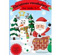 Christmas Vocabulary: Christmas Coloring and Writing Book: 24 BIG, Easy To Color, Fun And Festive Christmas Designs To Color, Write and Learn This Holiday Season. For kids 5-7