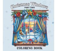 Christmas Windows: A Cozy Holiday Coloring Book for Adults and Kids part two: 43 Beautiful Hand-Drawn Festive Illustrations to Color and Enjoy This Christmas Season (Cozy winter coloring pages)