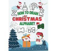 Christmas & Winter Alphabet Drawing for Kids 6-12: Step-by-Step Lessons with Poems, Coloring and Fun Activities!
