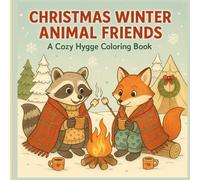 Christmas Winter Animal Friends: A Cozy Hygee Coloring Book