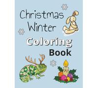 Christmas Winter Coloring Book by Eseni Co: For children, adults, everyone, family, friends, holidays, animals, fun, gift, cozy, images, designs..
