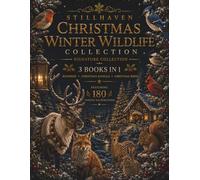Christmas Winter Wildlife Collection: A Premium 3-in-1 Adult Coloring Book Featuring 180 Festive Illustrations of Reindeer, Christmas Animals, Winter ... (Stillhaven Christmas Signature Collection)