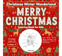 Christmas Winter Wonderland Coloring Book for Kids: Cute Snowy Scenes, Santa, Snowmen, and Reindeer to Color for Little Hands | 4-8yrs | Volume 9