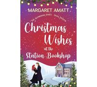 Christmas Wishes at the Station Bookshop: 16 (The Glenbriar Series)