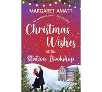 Christmas Wishes at the Station Bookshop (The Glenbriar Series)