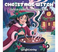 Christmas Witch Coloring Book: 40 Whimsical and Magical Christmas Coloring Pages Featuring Witches, Cats, Potions, Gifts, Candles, and Cozy Holiday ... and Teens (Jolly Seasons Coloring Series)