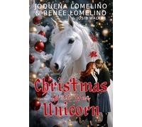Christmas With Her Unicorn (A Paranormal Holiday Romance)