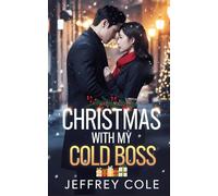 Christmas with My Cold Boss: How a Ruthless CEO Fell for His Employee at Christmas.