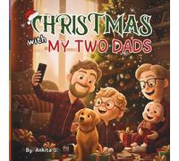 Christmas with My Two Dads: LGBTQ Christmas Story Book for Kids About Gay Parents