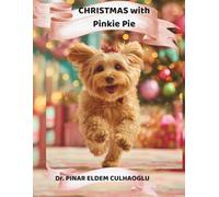 Christmas with Pinkie Pie: A Sweet Christmas Story About Sharing, Family, and Love (Sweet Moments with Pinkie Pie)