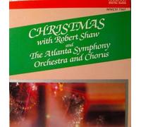 Christmas with Robert Shaw and The Atlanta Symphony Orchestra and Chorus