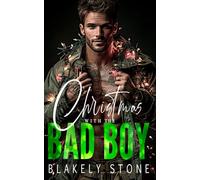 Christmas With The Bad Boy: A Second Chance Small Town Holiday Romance (Stuck For the Holidays)