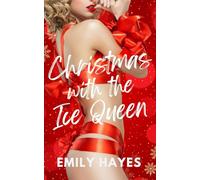 Christmas with the Ice Queen: A Steamy Sapphic Small-Town Holiday Romance (A Very Sapphic Christmas Collection)