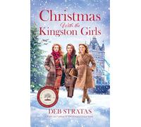 Christmas With the Kingston Girls: A Festive and Uplifting WWII Historical Fiction Novel