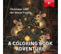 Christmas with the Mouse Family: A Heartwarming Holiday Coloring Adventure: Coloring book