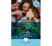 Christmas With The Single Dad Doc / Festive Fling To Forever (ebook)