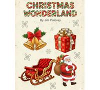 Christmas Wonderland: 40 Fun and Festive Coloring Pages for Kids and Families - A Magical Holiday Activity Book to Celebrate the Season Together