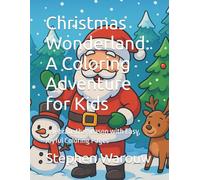 Christmas Wonderland: A Coloring Adventure for Kids: Celebrate the Season with Easy, Joyful Coloring Pages