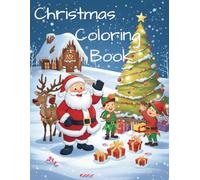 Christmas Wonderland Coloring Book for Kids Ages 4-8: Fun and Festive Pages with Santa, Elves, Reindeer, Snowmen, and More: part 2 (Colouring books)